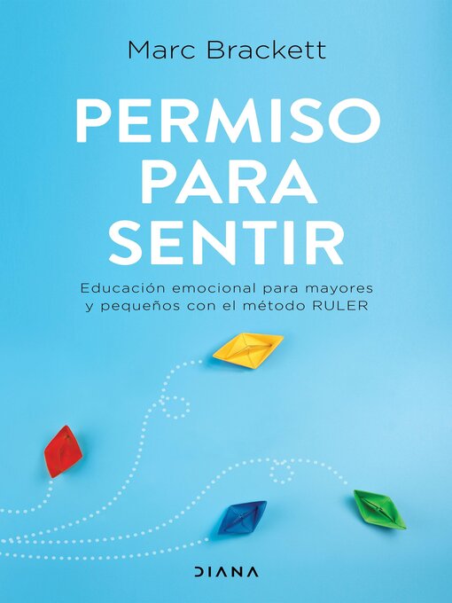 Detalles del título Permiso para sentir de Marc Brackett - Disponible